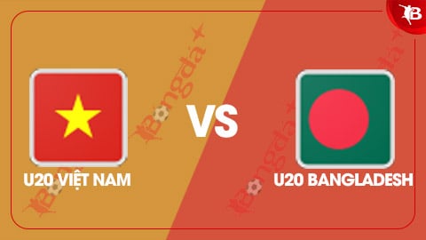 Nhận định bóng đá trận U20 Việt Nam vs U20 Bangladesh, 19h00 ngày 27/9: Phép tính của chủ nhà